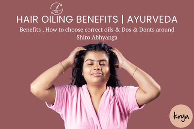 Hair Oiling Benefits according to Ayurveda | Shiro Abhyanga is an important Dinacharya