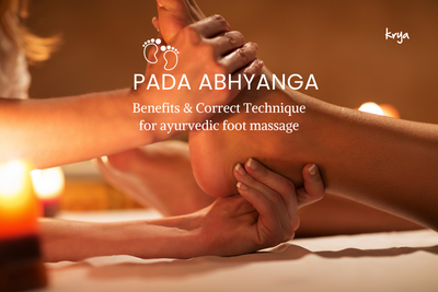 Ayurvedic Pada Abhyanga | Benefits & Correct Technique for ayurvedic foot massage