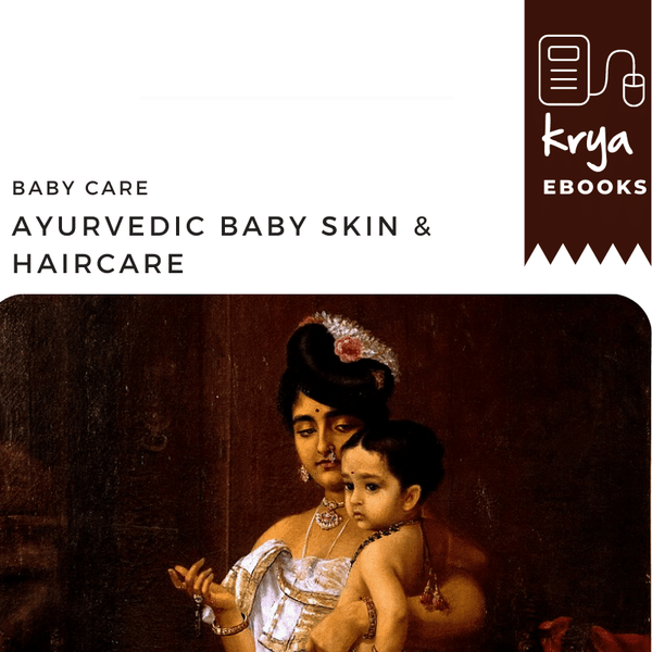 Ayurvedic Baby Skin Care & Hair Care - Free Krya E-Book