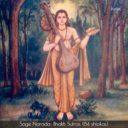 Sage Narada has written the Bhakti sutras for achieving spiritual prowess