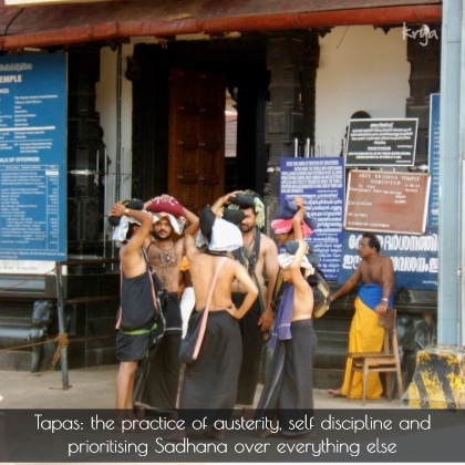 Tapas: the practice of prioritising Sadhana and making sacrifices for Sadhana