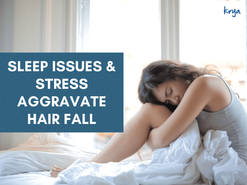 Stress is strongly linked to hair fall issues